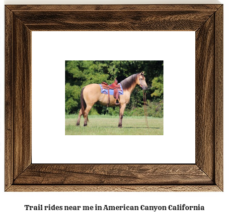 trail rides near me in American Canyon, California